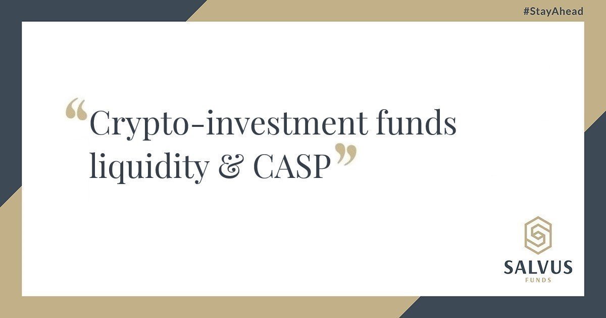 Crypto-investment funds liquidity & CASP