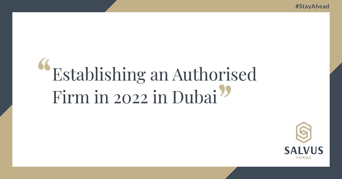 Establishing an Authorised Firm in 2022 in Dubai