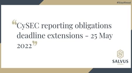 CySEC reporting obligations deadline extensions – 25 May 2022