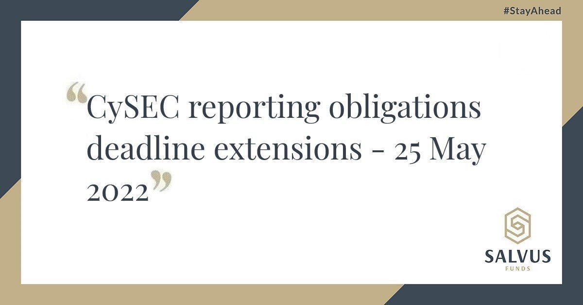 CySEC reporting obligations deadline extensions – 25 May 2022