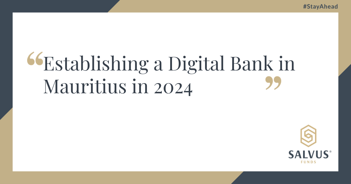 Establishing a Digital Bank in Mauritius in 2024 SALVUS Funds