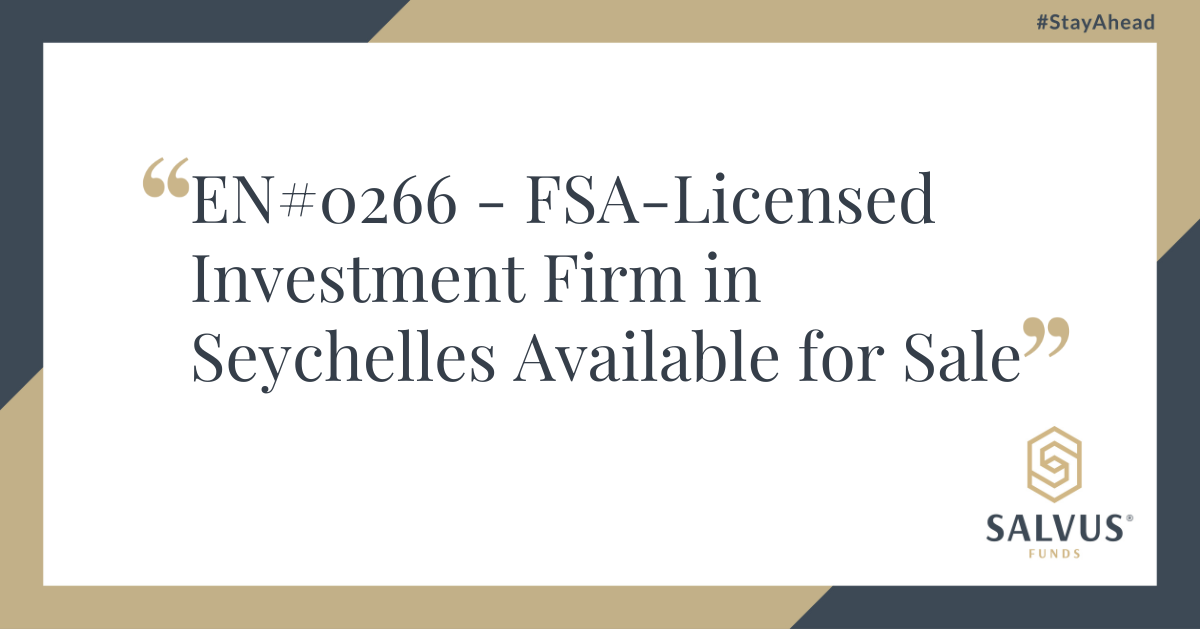 Promotional graphic with the text “EN#0266 - FSA-Licensed Investment Firm in Seychelles Available for Sale” displayed prominently in the center. The image features a clean, professional design with dark blue and gold geometric accents. In the bottom right corner is the SALVUS Funds logo, and the hashtag "#StayAhead" is placed in the top right corner.