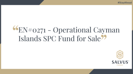 Promotional banner featuring the text: “EN#0271 – Operational Cayman Islands SPC Fund for Sale” with the Salvus Funds logo at the bottom right and the hashtag #StayAhead in the top right corner. The design uses a clean white background with navy and gold accents.