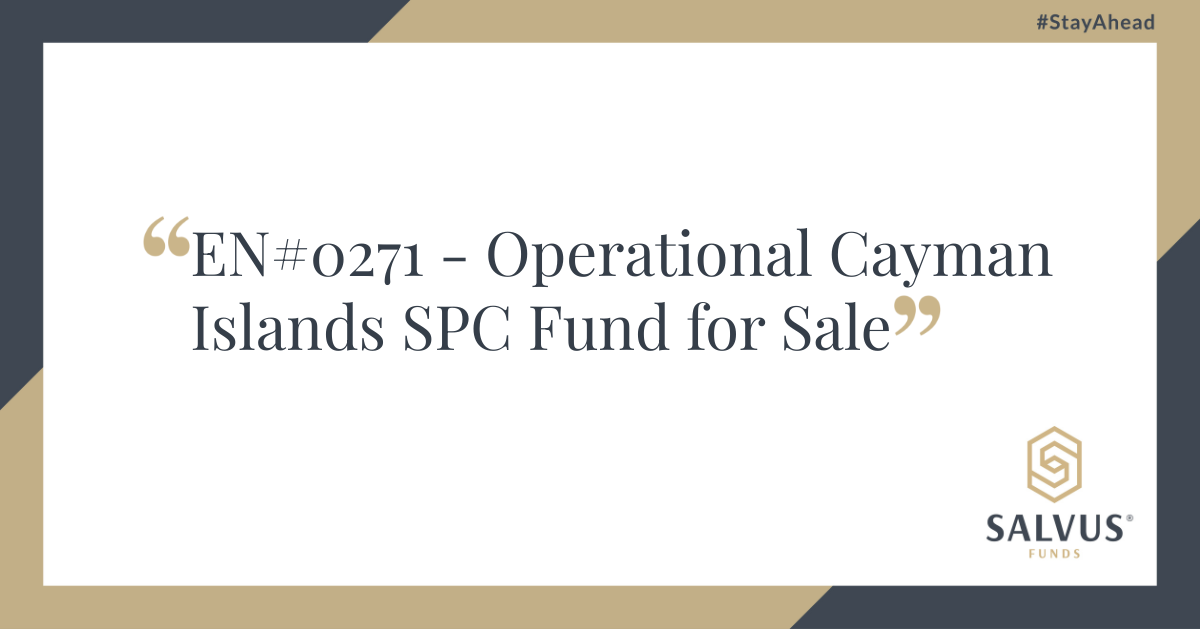 Promotional banner featuring the text: “EN#0271 – Operational Cayman Islands SPC Fund for Sale” with the Salvus Funds logo at the bottom right and the hashtag #StayAhead in the top right corner. The design uses a clean white background with navy and gold accents.