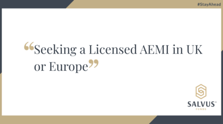 Graphic with the quote “Seeking a Licensed AEMI in UK or Europe” centered in the middle, featuring the Salvus Funds logo in the bottom right corner and the hashtag #StayAhead in the top right. The design uses a professional color scheme of navy blue, white, and gold.