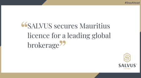 Graphic with the text: “SALVUS secures Mauritius licence for a leading global brokerage”. The design features a clean, professional layout with gold and navy accents. The SALVUS Funds logo appears in the bottom right corner, and the hashtag #StayAhead is in the top right.