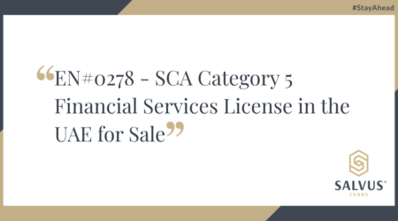 Graphic with the text “EN#0278 – SCA Category 5 Financial Services License in the UAE for Sale” featuring the SALVUS Funds logo and hashtag #StayAhead.