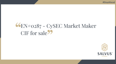Image with a white center bordered by navy blue and gold. The text in the middle reads: “EN#0287 – CySEC Market Maker CIF for sale.” The SALVUS Funds logo and name appear at the bottom right corner, and the hashtag “#StayAhead” is at the top right.