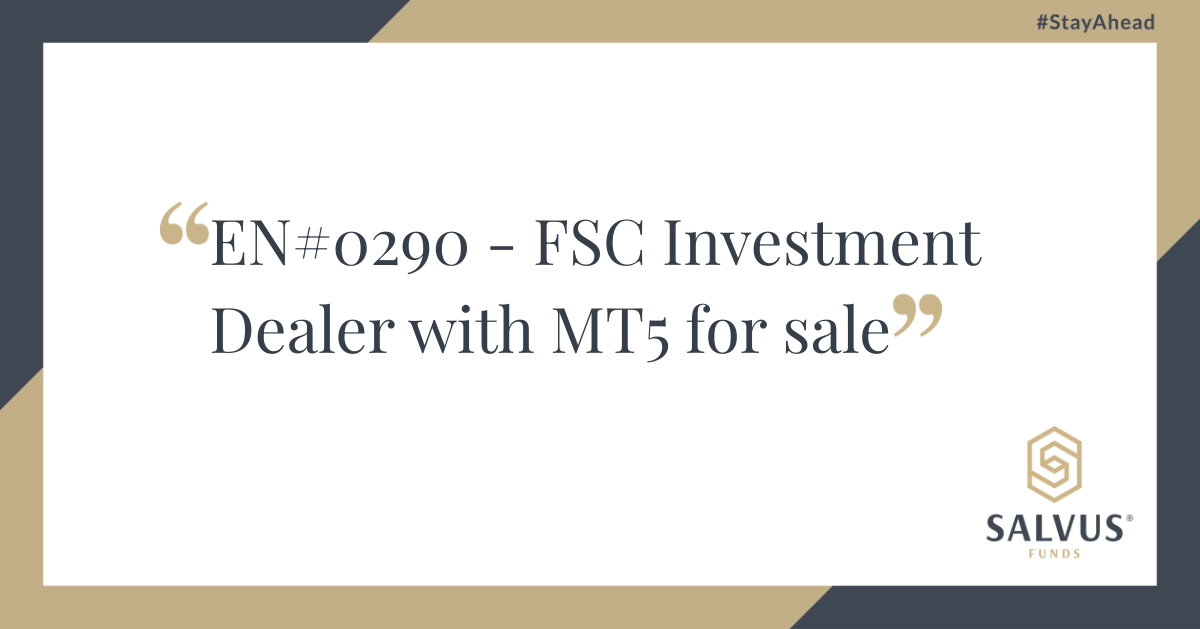 Alt text: Graphic with the text “EN#0290 – FSC Investment Dealer with MT5 for sale” displayed in elegant font, featuring the SALVUS Funds logo and the hashtag #StayAhead in the top corner.