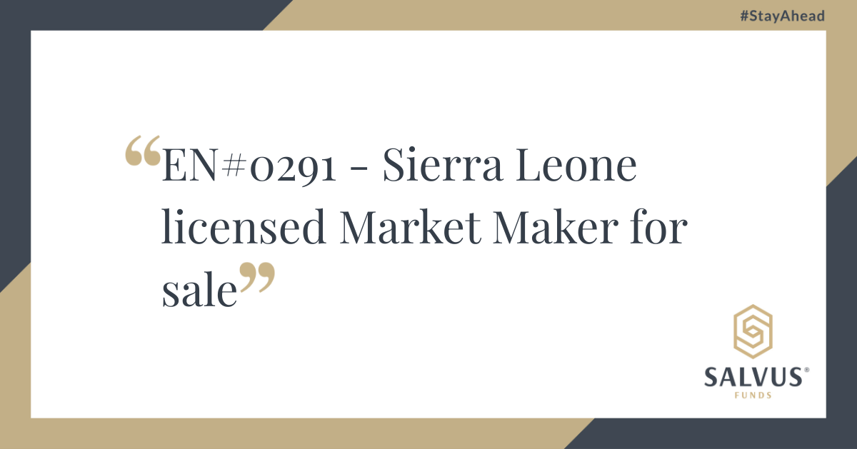 Graphic with the SALVUS Funds logo and the text “EN#0291 – Sierra Leone licensed Market Maker for sale” displayed in quotation marks on a white background with dark blue and gold borders. The hashtag #StayAhead appears in the top right corner.