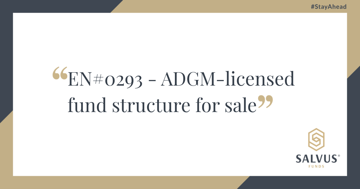 Graphic with text reading ‘EN#0293 – ADGM-licensed fund structure for sale’. The image features the Salvus Funds logo in the bottom right corner and the hashtag #StayAhead in the top right corner, with a gold, white, and dark blue geometric background.