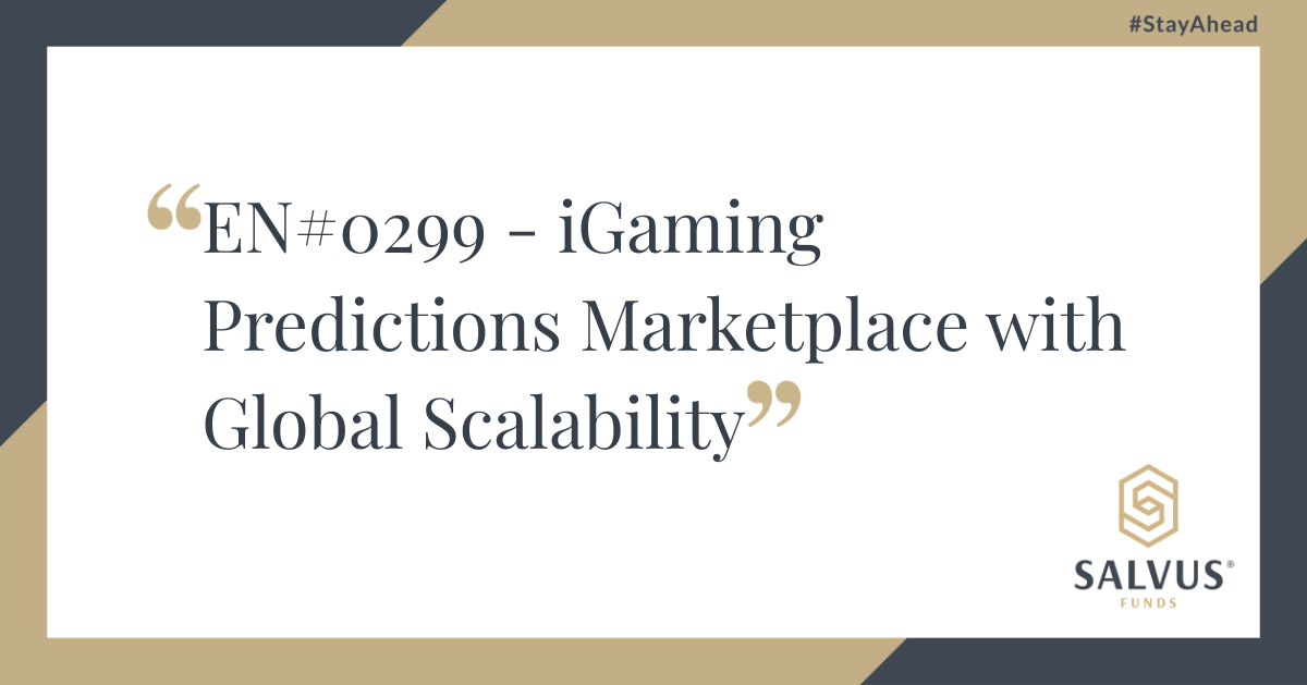 A branded graphic by SALVUS Funds displaying the title “EN#0299 – iGaming Predictions Marketplace with Global Scalability” in large serif text, framed by gold quotation marks. The background features geometric shapes in navy and gold, with the SALVUS Funds logo in the bottom right corner and the hashtag #StayAhead in the top right.