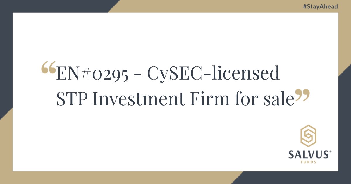 Graphic displaying the text ‘EN#0295 – CySEC-licensed STP Investment Firm for sale’ with the SALVUS Funds logo and the hashtag #StayAhead on a white, gold, and dark blue background.