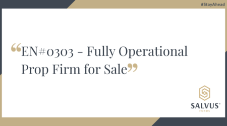 Slide cover image with SALVUS Funds branding. Large centered text reads: “EN#0303 – Fully Operational Prop Firm for Sale”. In the top-right corner is “#StayAhead”. Bottom-right shows the SALVUS Funds logo and name. Background is mostly white with dark grey and gold diagonal corner accents.