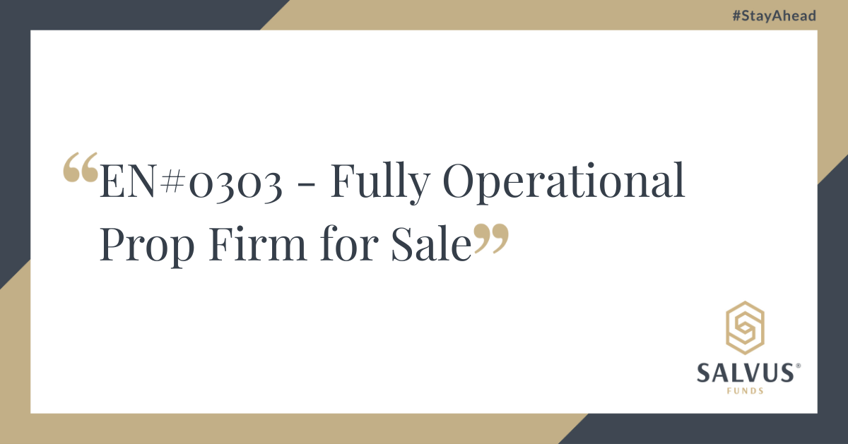 Slide cover image with SALVUS Funds branding. Large centered text reads: “EN#0303 – Fully Operational Prop Firm for Sale”. In the top-right corner is “#StayAhead”. Bottom-right shows the SALVUS Funds logo and name. Background is mostly white with dark grey and gold diagonal corner accents.