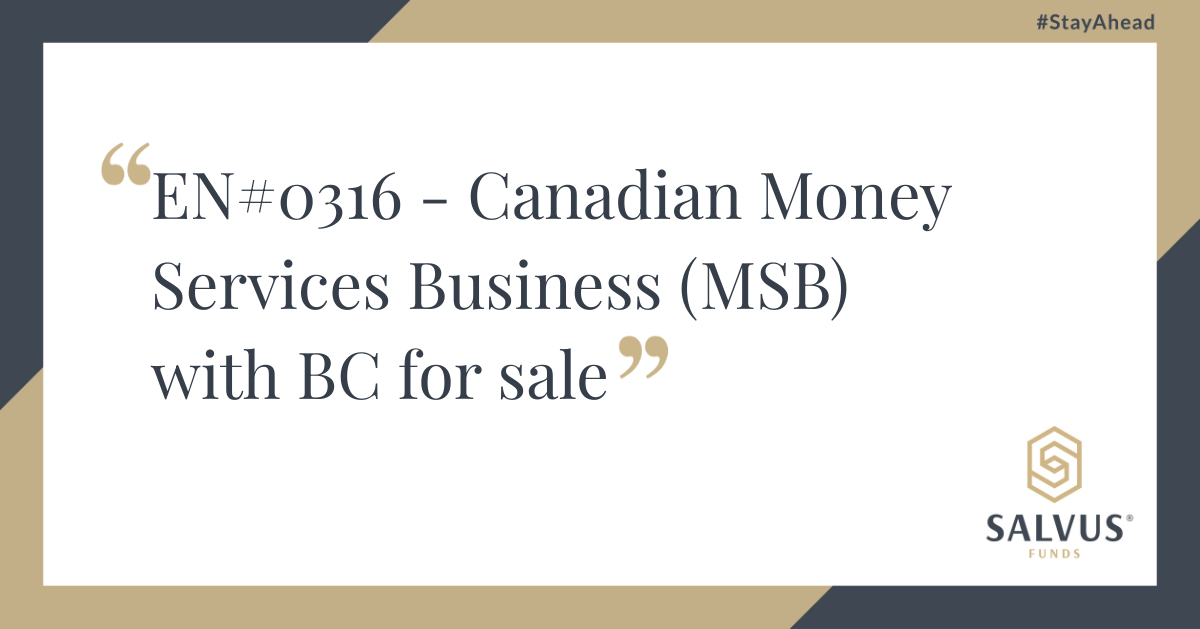 Slide-style graphic with a white central panel framed by dark gray and tan geometric borders. Large serif headline reads: “EN#0316 – Canadian Money Services Business (MSB) with BC for Sale”. Gold quotation marks appear at the top-left and bottom-right of the text. The top-right corner says “#StayAhead”. Bottom-right shows the SALVUS Funds logo and name.
