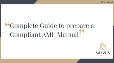 Title slide with the text “Complete Guide to prepare a Compliant AML Manual” centered on a white background, framed by dark gray and gold geometric accents. The Salvus Funds logo appears in the bottom-right corner, and the hashtag “#StayAhead” is shown in the top-right corner.