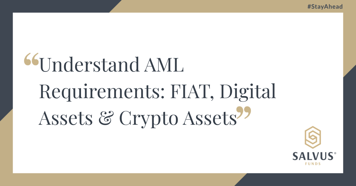 Graphic titled “Understand AML Requirements: FIAT, Digital Assets & Crypto Assets,” featuring the SALVUS Funds logo, the hashtag #StayAhead, and a clean, professional corporate design.
