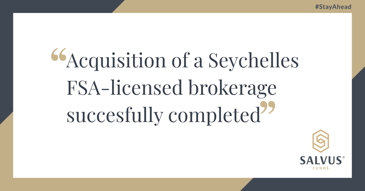 Quote graphic: ‘Acquisition of a Seychelles FSA-licensed brokerage successfully completed’ with SALVUS Funds logo