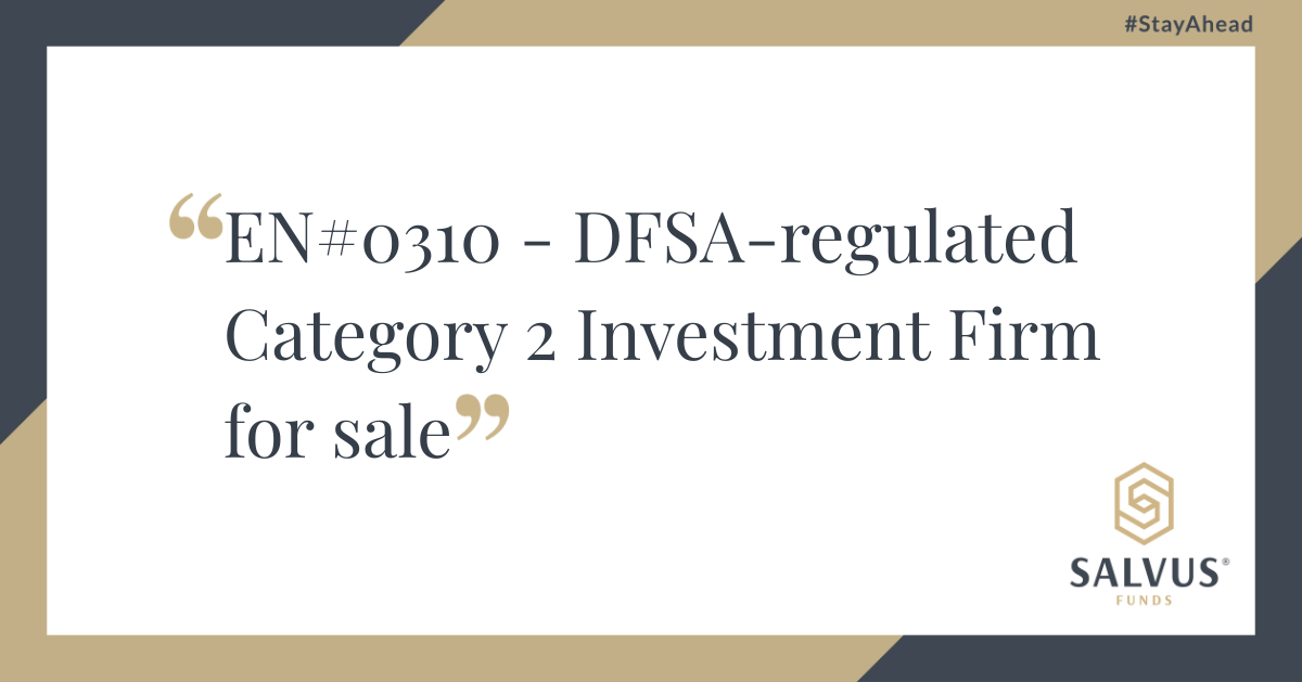Announcement graphic stating “EN #0310 – DFSA-regulated Category 2 Investment Firm for sale” with Salvus Funds branding.
