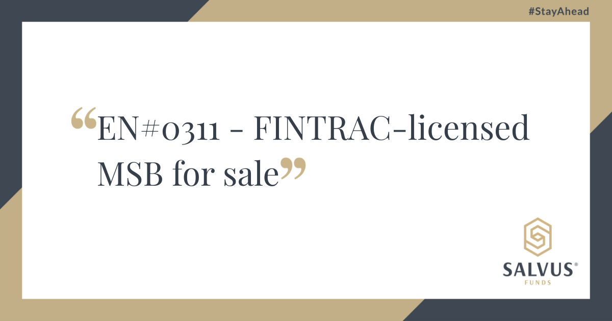 Promotional slide with the text ‘EN#0311 – FINTRAC-licensed MSB for sale’ displayed prominently on a white background with beige and dark blue geometric accents. The Salvus Funds logo appears in the bottom right corner, and the hashtag ‘#StayAhead’ is shown in the top right.