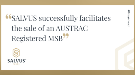 Promotional banner featuring the SALVUS Funds logo with the headline: “SALVUS successfully facilitates the sale of an AUSTRAC Registered MSB” and the hashtag #StayAhead displayed vertically on the right side in a beige and white corporate design.