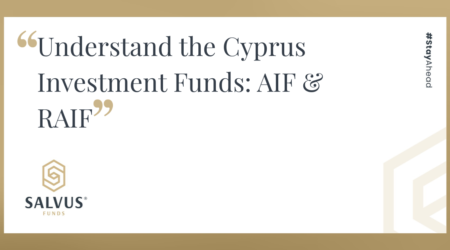 Promotional graphic by SALVUS Funds displaying the title “Understand the Cyprus Investment Funds: AIF & RAIF,” in a gold and white design, featuring the SALVUS Funds logo and the hashtag #StayAhead.