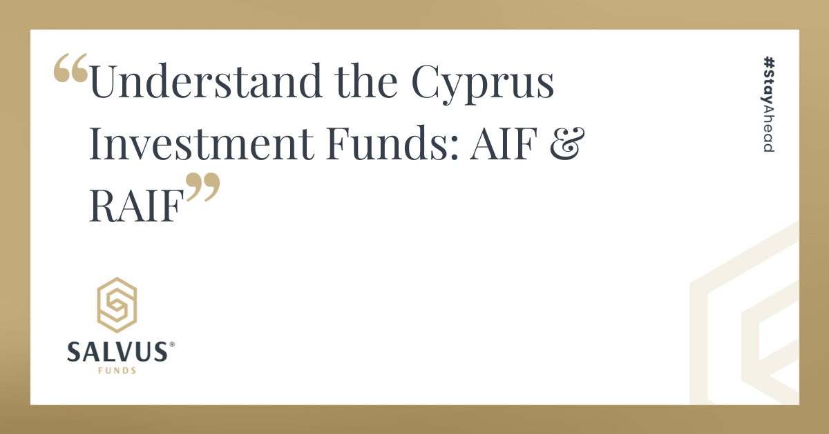Promotional graphic by SALVUS Funds displaying the title “Understand the Cyprus Investment Funds: AIF & RAIF,” in a gold and white design, featuring the SALVUS Funds logo and the hashtag #StayAhead.