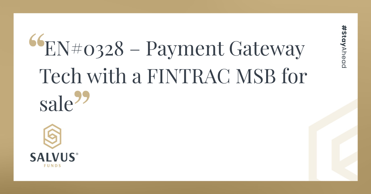 SALVUS Funds announcement banner for EN#0328 – Payment Gateway technology platform with a FINTRAC-registered Canadian MSB entity for sale.