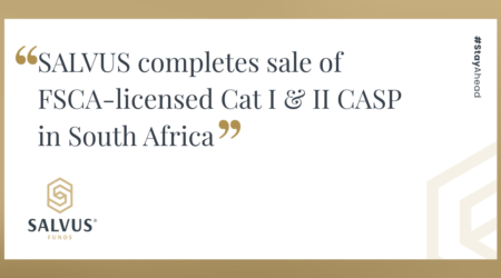 A rectangular graphic with a gold border and white center displays the text: “SALVUS completes sale of FSCA-licensed Cat I & II CASP in South Africa,” with stylized gold quotation marks. The bottom-left corner shows the SALVUS Funds logo and name. Along the right side, the vertical text reads “#StayAhead.”