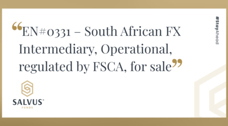 Banner image displaying: “EN#0331 – South African FX Intermediary, operational and FSCA-regulated, for sale” with Salvus Funds branding and #StayAhead.