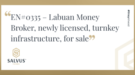 Banner image displaying “EN#0335 – Labuan Money Broker, newly licensed, turnkey infrastructure, for sale” with Salvus Funds branding and #StayAhead tagline.