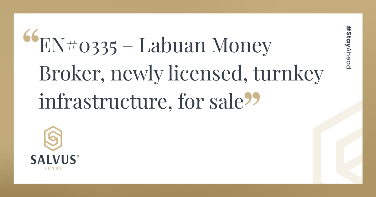 Banner image displaying “EN#0335 – Labuan Money Broker, newly licensed, turnkey infrastructure, for sale” with Salvus Funds branding and #StayAhead tagline.
