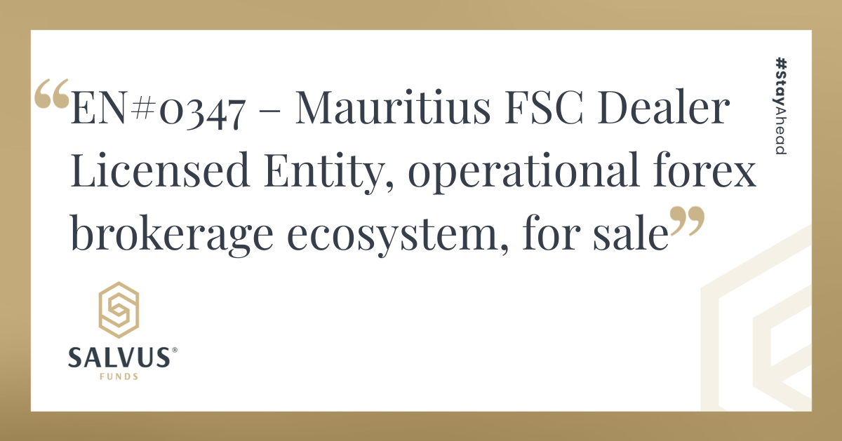 Promotional graphic by SALVUS Funds featuring the listing title: “EN#0347 – Mauritius FSC Dealer Licensed Entity, operational forex brokerage ecosystem, for sale,” with SALVUS Funds branding and #StayAhead displayed on a white and gold background.