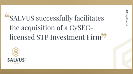 SALVUS successfully facilitates the acquisition of a CySEC-licensed STP Investment Firm
