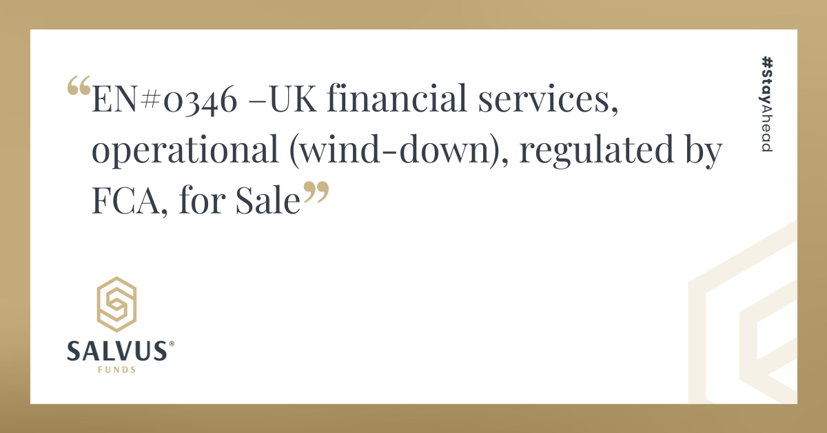 EN#0346 - UK financial services, operational (in wind-down), regulated by FCA, for sale