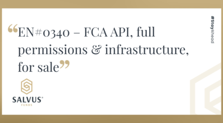 Banner image with the text “EN#0340 – FCA API, full permissions & infrastructure, for sale” in large serif font, featuring the SALVUS Funds logo at the bottom left and the hashtag #StayAhead displayed vertically on the right, all set on a beige and white background.