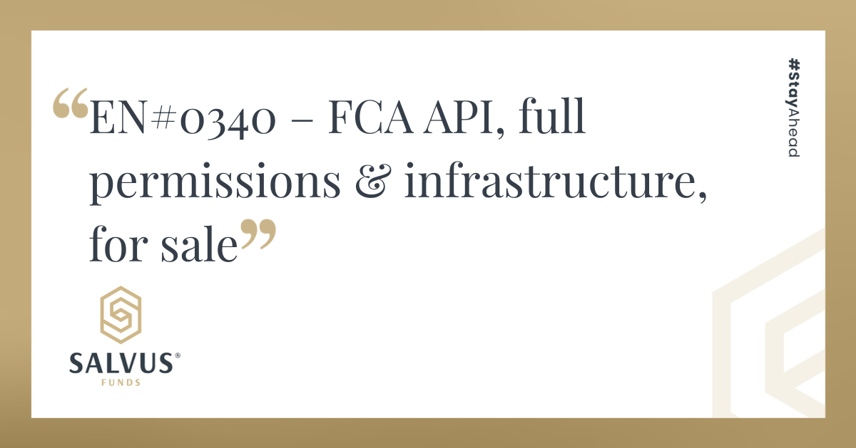 Banner image with the text “EN#0340 – FCA API, full permissions & infrastructure, for sale” in large serif font, featuring the SALVUS Funds logo at the bottom left and the hashtag #StayAhead displayed vertically on the right, all set on a beige and white background.