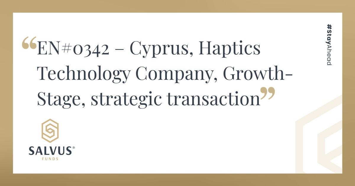 SALVUS Funds promotional graphic featuring the text “EN#0342 – Cyprus, Haptics Technology Company, Growth-Stage, strategic transaction” on a white background with gold accents and the SALVUS Funds logo.