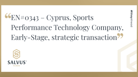 Promotional graphic for SALVUS Funds featuring the text “EN#0343 – Cyprus, Sports Performance Technology Company, Early-Stage, strategic transaction” on a white background with gold accents, the SALVUS logo, and the hashtag #StayAhead displayed vertically.