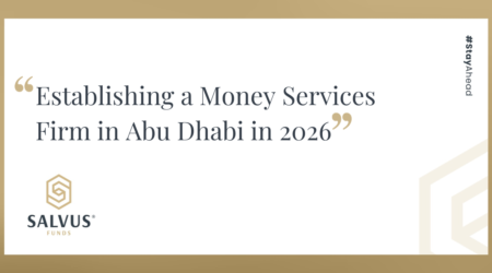 Establishing a Money Services Firm in Abu Dhabi in 2026