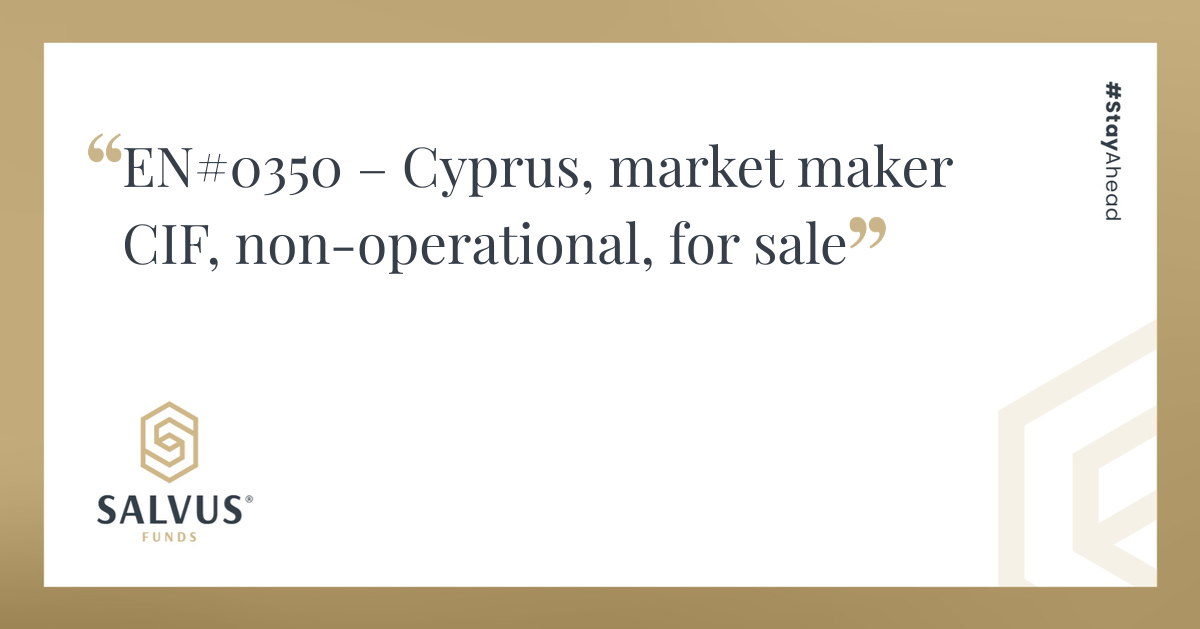 Promotional graphic by Salvus Funds featuring the text: “EN #0350 – Cyprus, market maker CIF, non-operational, for sale” in large dark lettering on a light background with gold accents. The Salvus Funds logo appears in the bottom-left corner, and the hashtag “#StayAhead” is displayed vertically on the right side. The design has a professional corporate style with a gold border and subtle geometric branding elements.