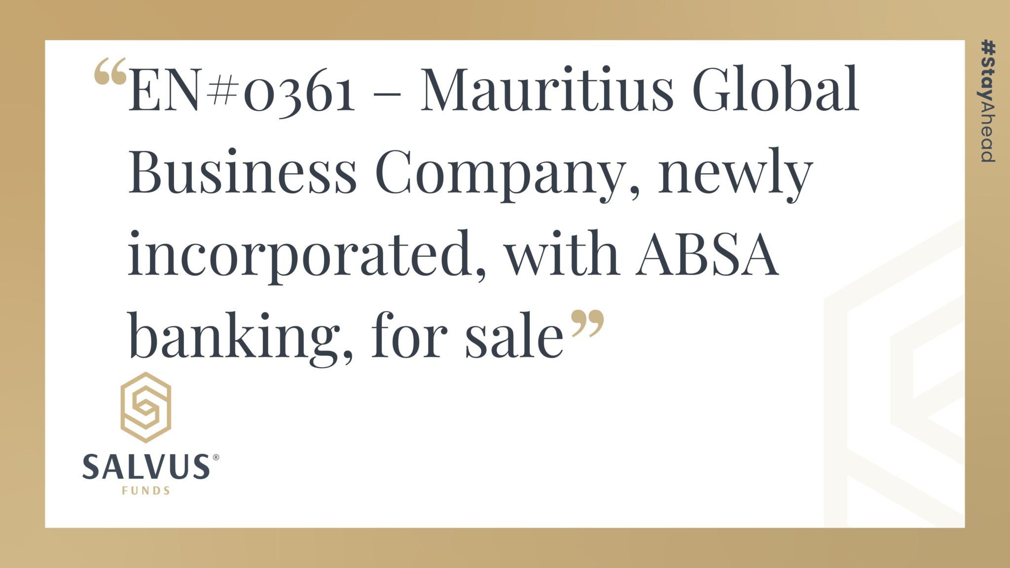Promotional SALVUS Funds graphic featuring the listing title: “EN#0361 – Mauritius Global Business Company, newly incorporated, with ABSA banking, for sale,” with SALVUS Funds branding and #StayAhead on a white and gold background