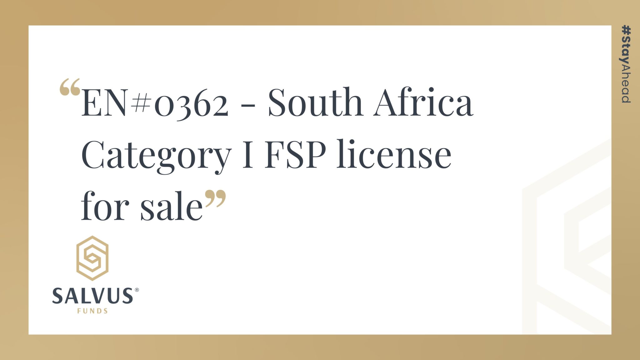 Promotional SALVUS Funds graphic featuring the listing title: “EN#0362 – South Africa Category I FSP license for sale,” with SALVUS Funds branding and #StayAhead on a white and gold background.