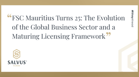 FSC Mauritius Turns 25: The Evolution of the Global Business Sector and a Maturing Licensing Framework