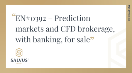 Promotional SALVUS Funds graphic featuring the listing title: “EN#0392 – Prediction markets and CFD brokerage, with banking, for sale,” with SALVUS Funds branding and #StayAhead on a white and gold background.
