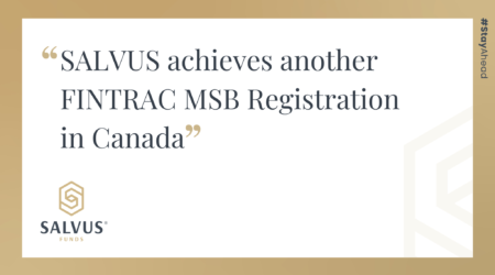 SALVUS achieves another FINTRAC MSB Registration in Canada
