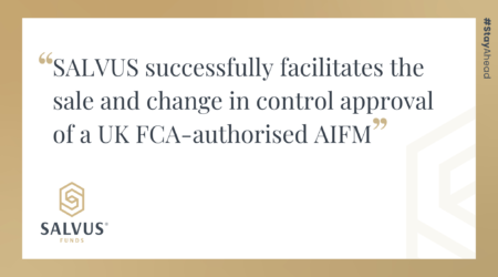 SALVUS successfully facilitates the sale and change in control approval of a UK FCA-authorised AIFM