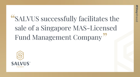 SALVUS successfully facilitates the sale of a Singapore MAS-Licensed Fund Management Company